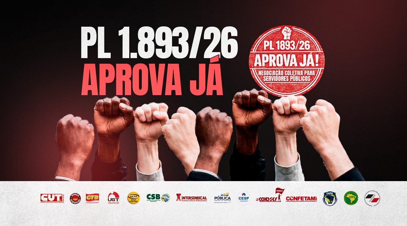 PL nº 1893/2026 propõe regulamentar negociação coletiva no serviço público e mobiliza Centrais Sindicais por aprovação imediata