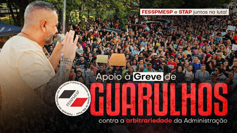 A FESSPMESP repudia o reajuste de apenas 2% imposto aos Servidores de Guarulhos – um ataque aos direitos da categoria!