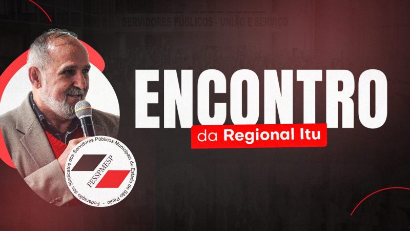 Boituva/SP | Fesspmesp realiza encontro da Regional Itu para fortalecer a organização sindical. Será dia 26 de junho, às 14 horas