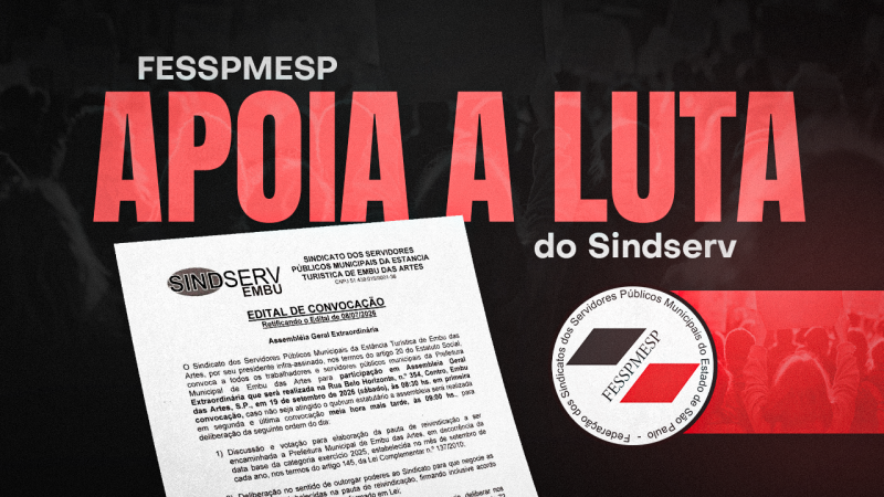 Federação convoca Sindicatos filiados para apoiar luta contra intransigência da Prefeitura de Embu das Artes