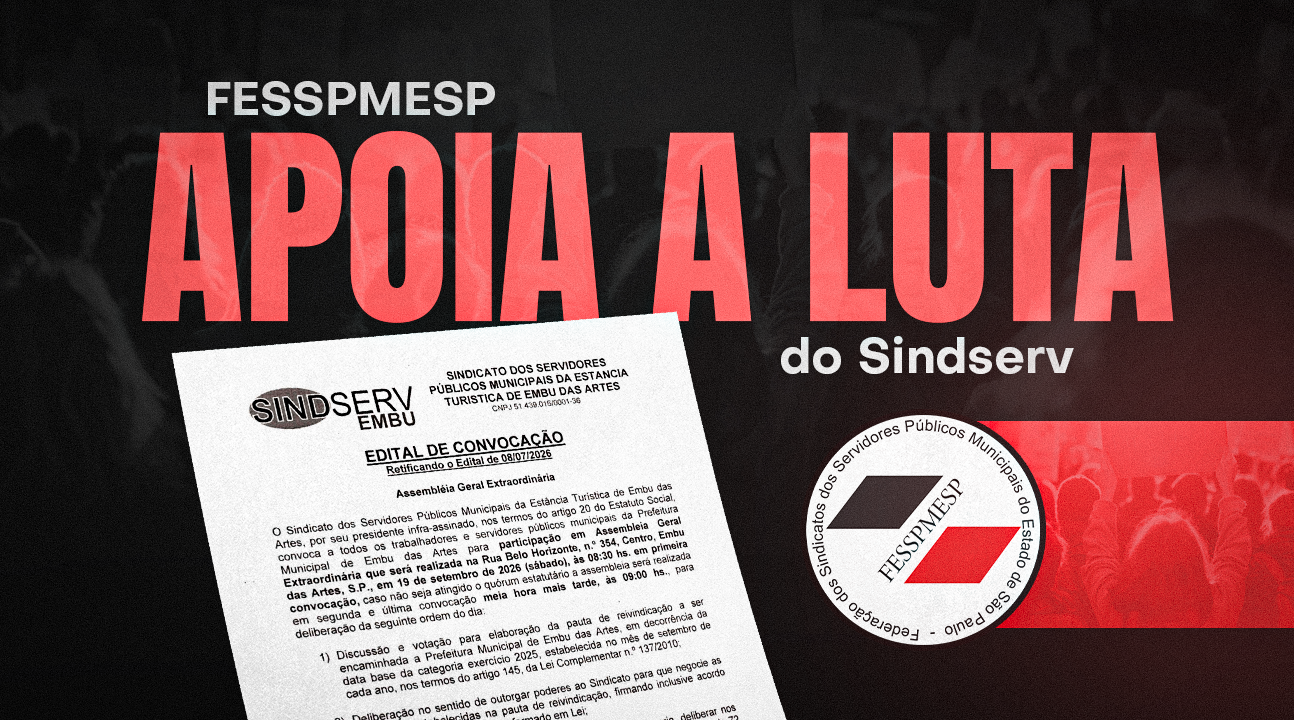 Federação convoca Sindicatos filiados para apoiar luta contra intransigência da Prefeitura de Embu das Artes