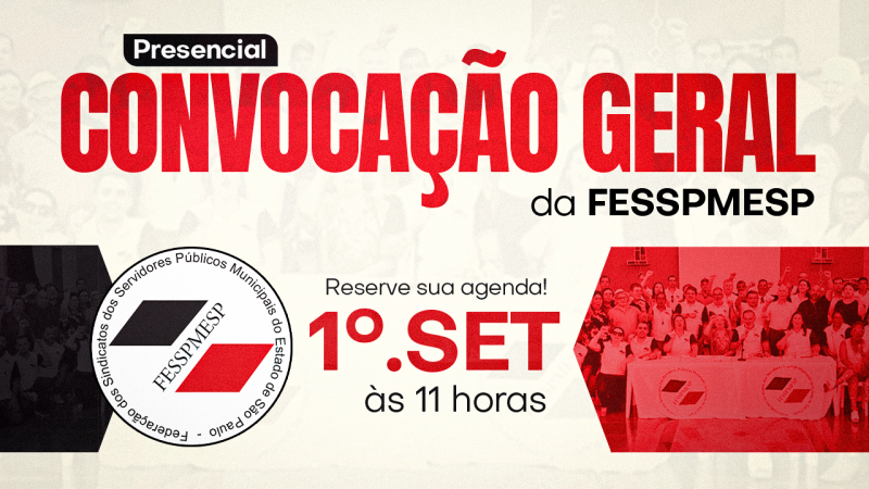 Atenção, lideranças | FESSPMESP convoca para importantes assembleias, dia 1º/9, às 11 horas, em Americana/SP
