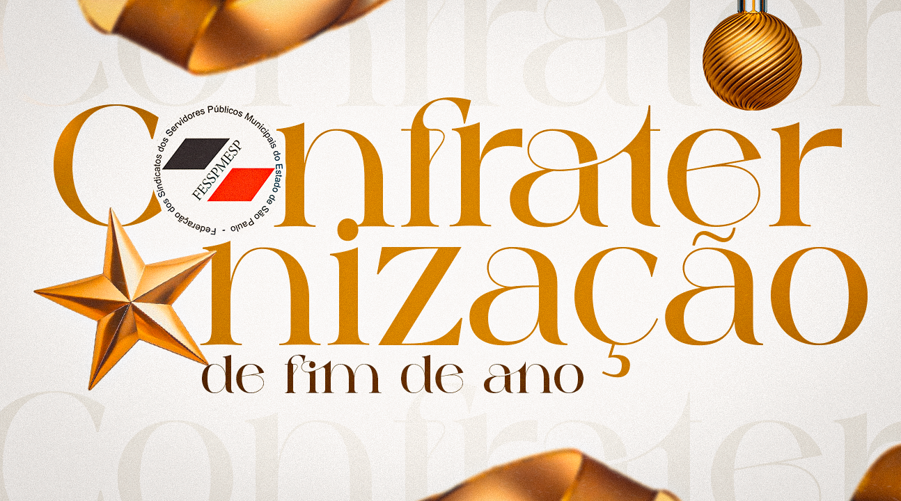 Fesspmesp convida para a Confraternização de Fim de Ano – Venha celebrar conosco! 🎉 Será dia 18 de dezembro, às 9 horas, em Itapecerica