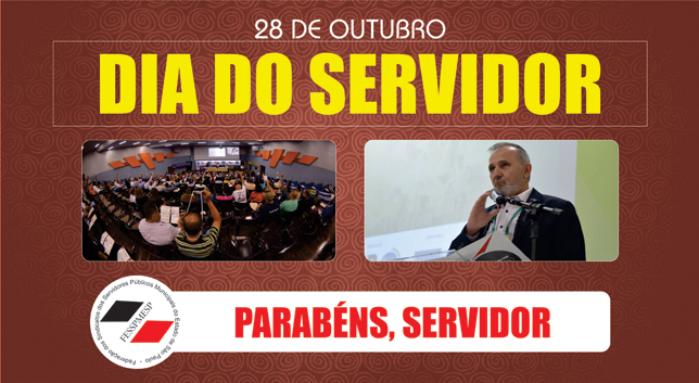 28 DE OUTUBRO – Dia do Servidor relembra  a força do trabalhador na luta por seus direitos