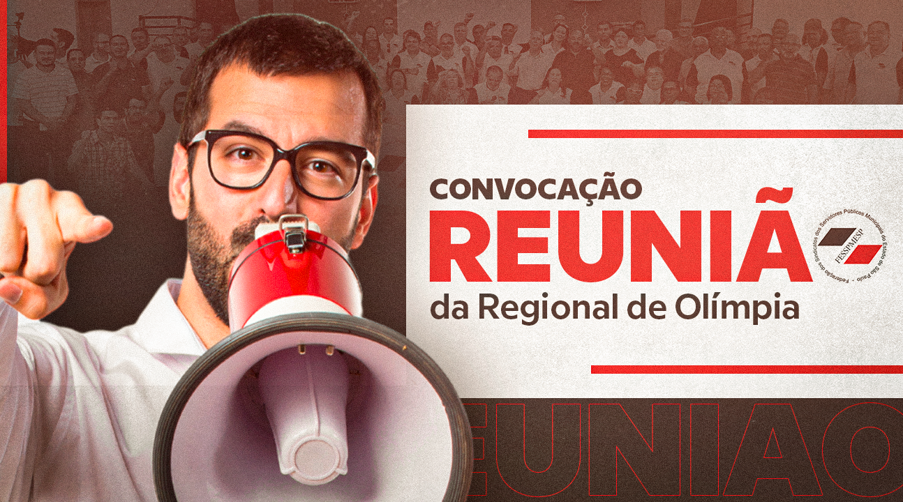 Sindicatos da Regional Olímpia estão convocados para reunião no dia 22/3, às 15 horas, no Clube do Lago do SSPM