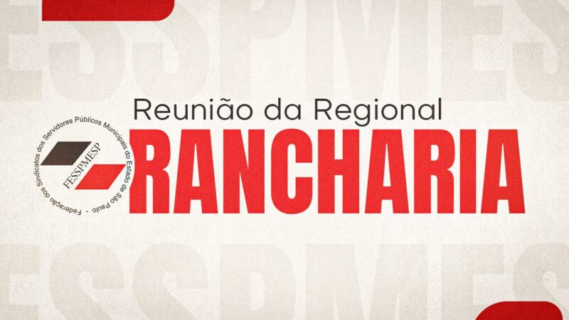 Regional Rancharia | Sindicatos estão convocados para reunião PRESENCIAL. Será dia 16 de maio, às 10 horas