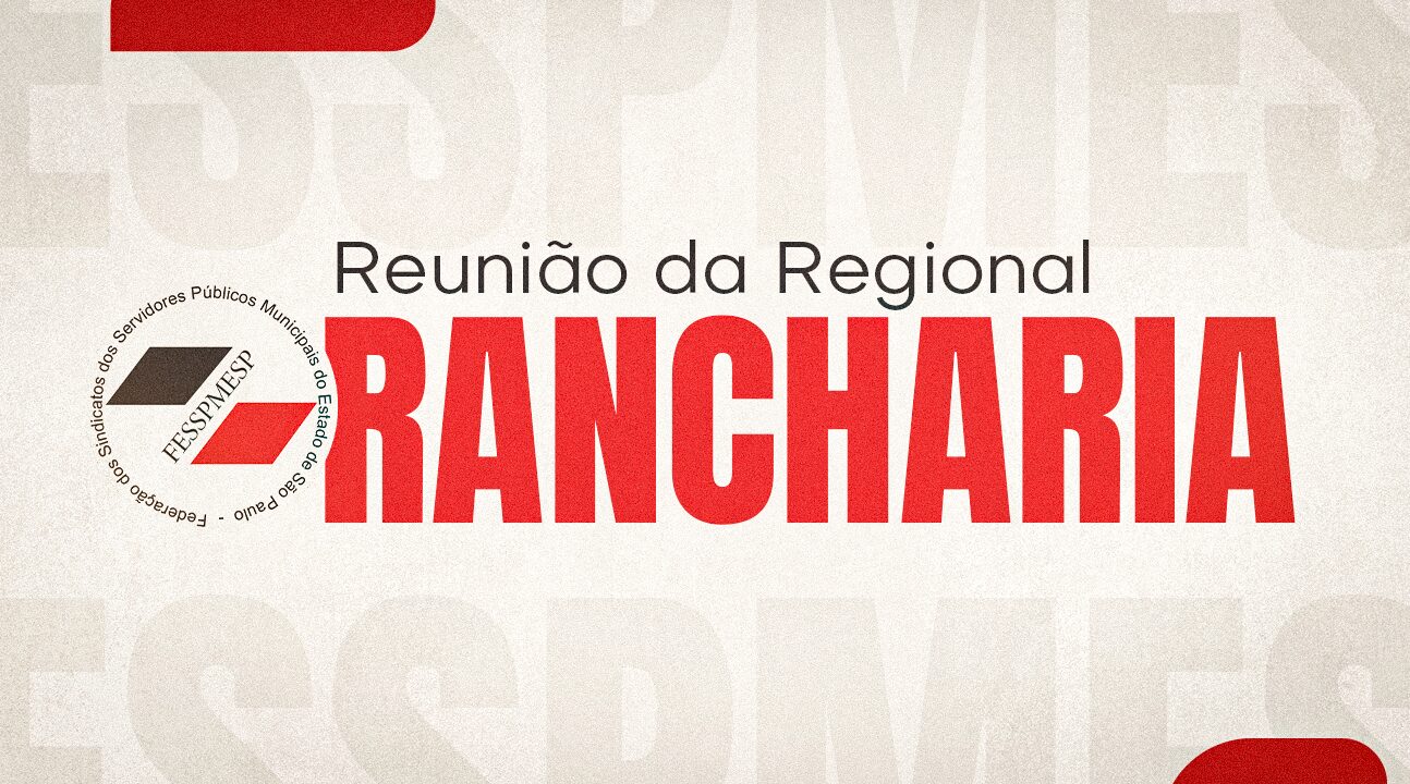 Regional Rancharia | Sindicatos estão convocados para reunião PRESENCIAL. Será dia 16 de maio, às 10 horas