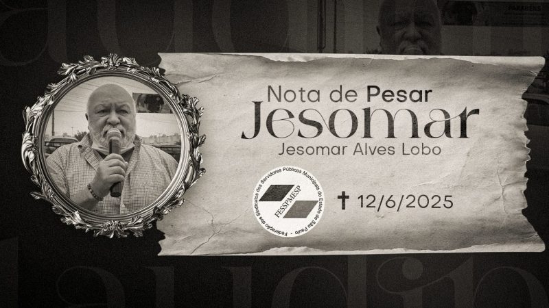 Jesomar Alves Lobo | O movimento sindical está de luto pela partida do nosso amigo presidente do SindservMauá