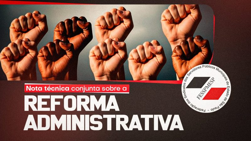 ALERTA GERAL | Nota Técnica aponta as graves ameaças contidas na Reforma Administrativa (PEC 38/2025)