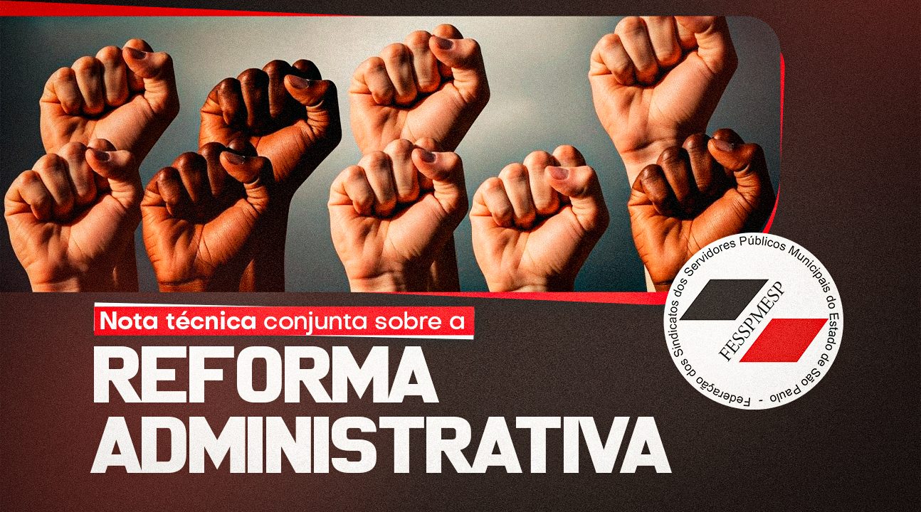 ALERTA GERAL | Nota Técnica aponta as graves ameaças contidas na Reforma Administrativa (PEC 38/2025)