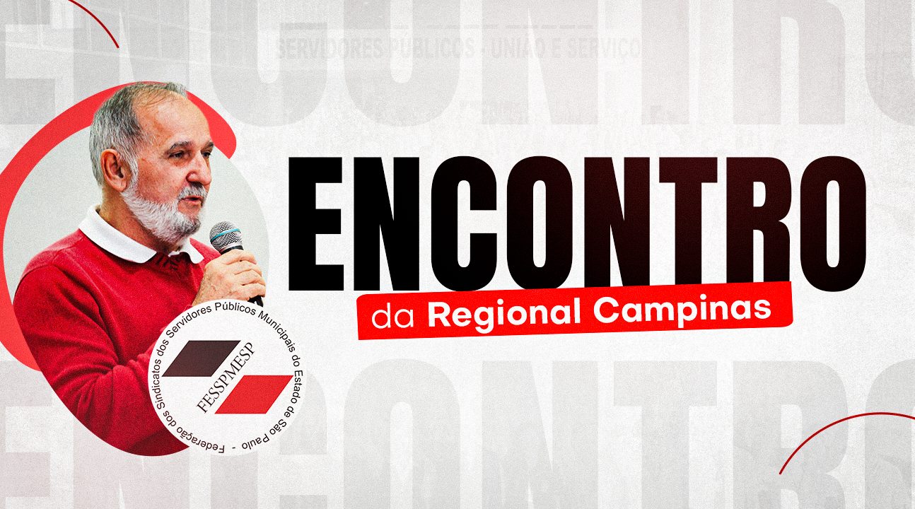 Regional Campinas | Fesspmesp realiza encontro no dia 7 de agosto, às 10 horas, na sede do STMC