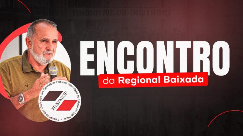 Regional Baixada | Federação convoca lideranças para encontro na sede do SindServSV, dia 16 de julho, às 10 horas. Fortaleça a nossa luta!